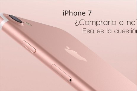 iPhone 7 tras un mes de uso, ¿merece la pena comprarlo?