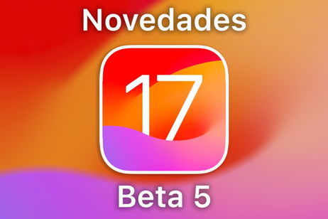iOS 17 beta 5: todas las novedades encontradas para el iPhone iOS 17 beta 5: todas las novedades encontradas para el iPhone