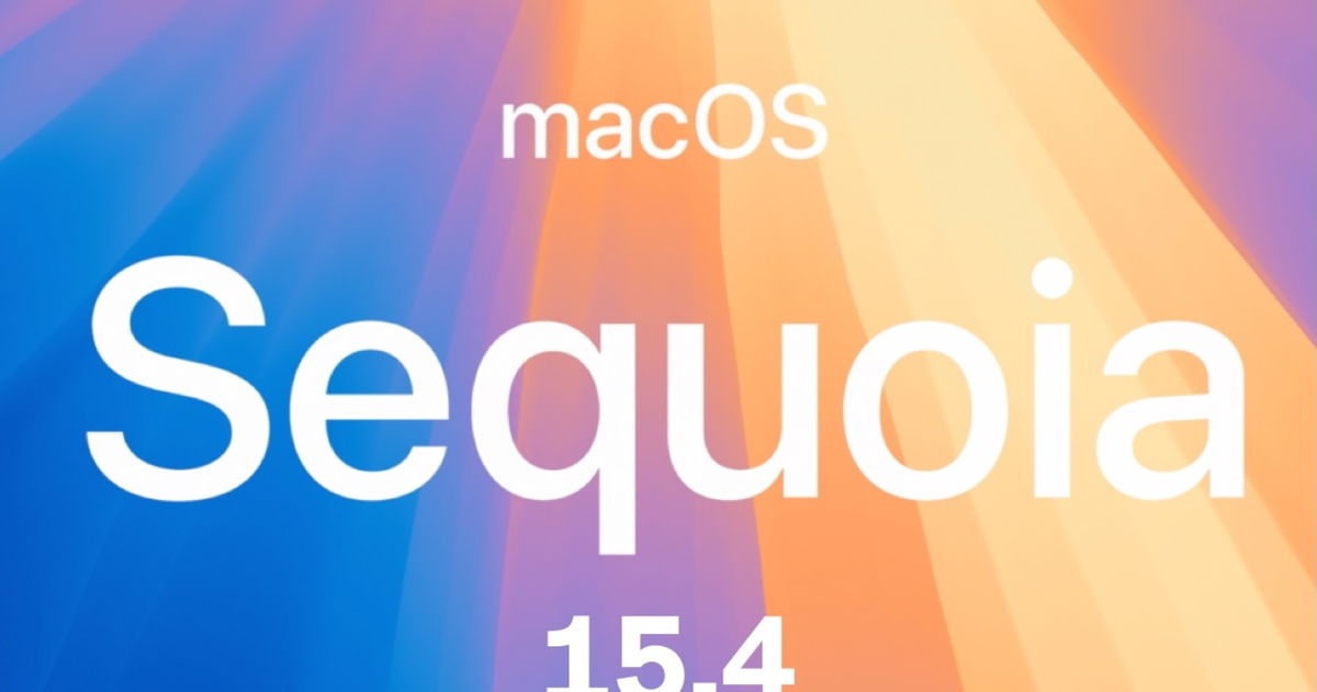 La actualización de macOS 15.4 para Mac trae todas estas nuevas funciones